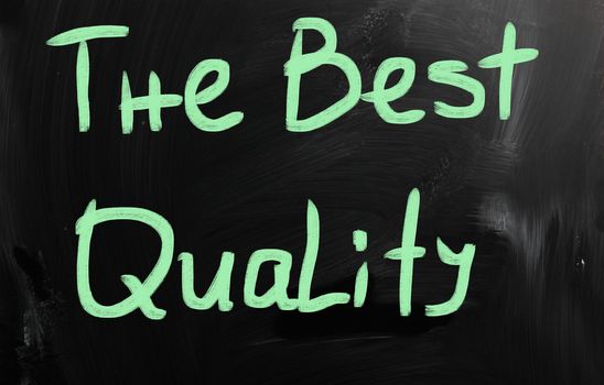 "The best quality" handwritten with white chalk on a blackboard