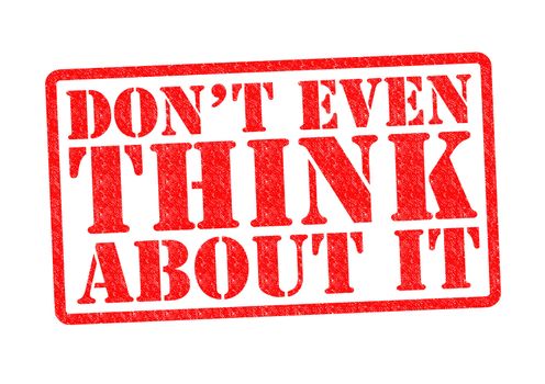 DON'T EVEN THINK ABOUT IT Rubber Stamp over a white background.