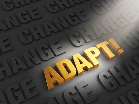 A spotlight illuminates bright, gold "ADAPT!" on a dark background of "CHANGE"