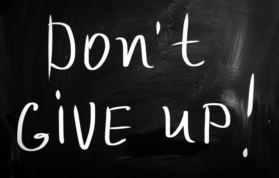 don't give up