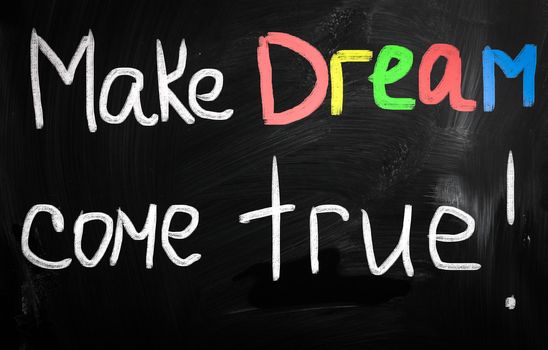 Make your dream come true