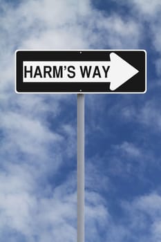 A modified one way sign pointing towards Harm's Way