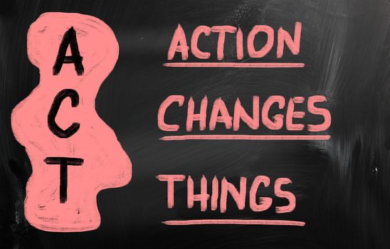 Action Changes Things
