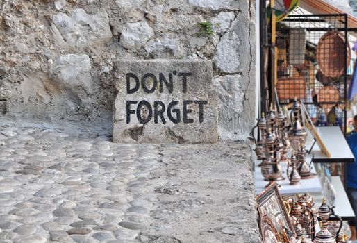 "Don't Forget" text in Mostar, Bosnia Hercegovina