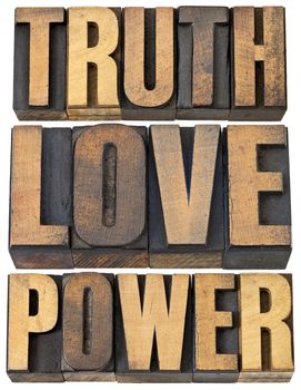truth, love and power - core principles concept  -  a collage of isolated words in vintage letterpress wood type