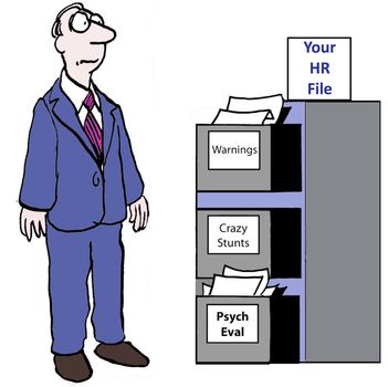 Your HR File:  Warnings, Crazy Stunts, Psych Eval