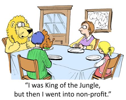 "I was King of the Jungle, but then I went into non-profits."