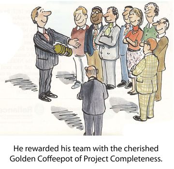 He rewarded his team with the cherished Golden Coffeepot of Project Completeness.