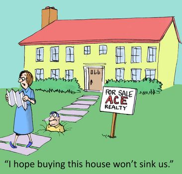 "I hope buying this house won't sink us."