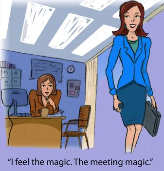 "I feel the magic. The meeting magic."