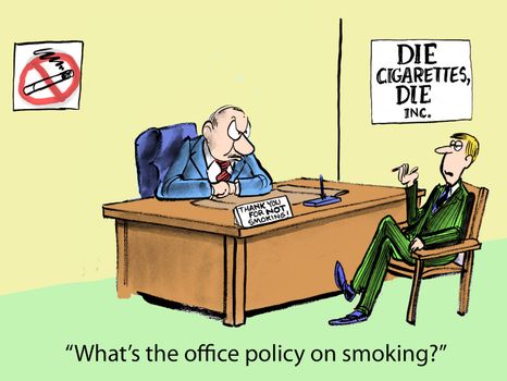 "What's the office policy on smoking?" (Die Cigarettes Die, Inc.)