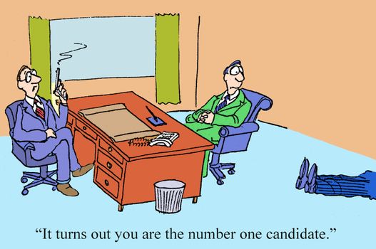 "It turns out you are the number one candidate."