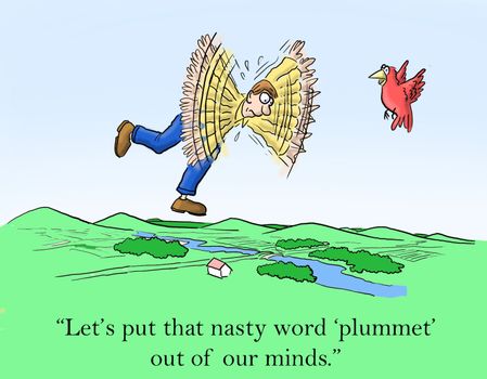 "Let's put that nasty word 'plummet' out of our minds."