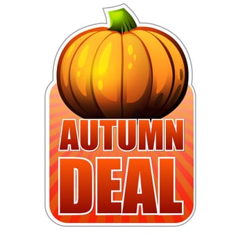 autumn deal - orange label with text and fall pumpkin, business concept
