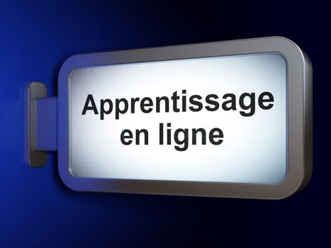 Education concept: Apprentissage En ligne(french) on advertising billboard background, 3d render