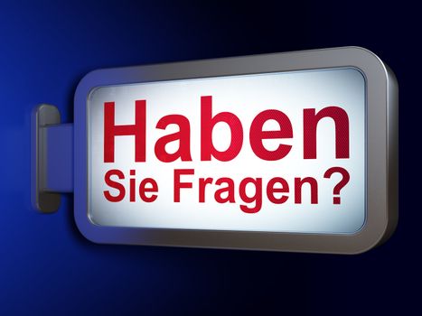 Education concept: Haben Sie Fragen?(german) on advertising billboard background, 3d render