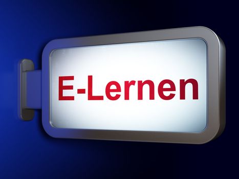 Education concept: E-Lernen(german) on advertising billboard background, 3d render