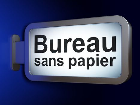 Finance concept: Bureau Sans papier(french) on advertising billboard background, 3d render