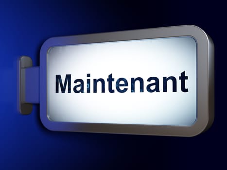 Timeline concept: Maintenant(french) on advertising billboard background, 3d render