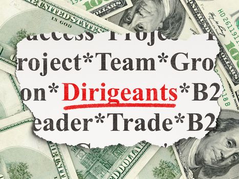 Finance concept: torn newspaper with words Dirigeants(french) on Money background, 3d render