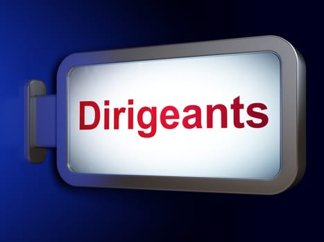 Finance concept: Dirigeants (french) on advertising billboard background, 3d render