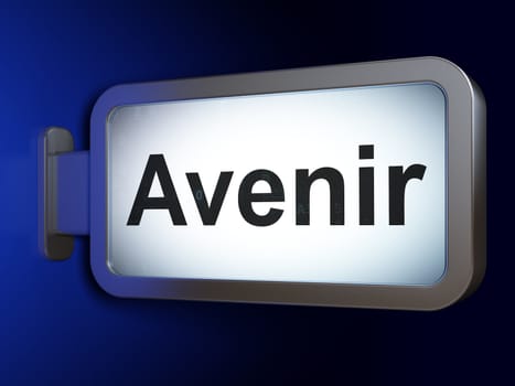 Time concept: Avenir(french) on advertising billboard background, 3d render