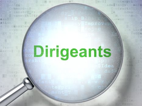 Magnifying optical glass with words Dirigeants(french) on digital background, 3d render