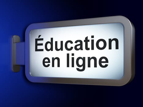 Education concept: Education En ligne(french) on advertising billboard background, 3d render