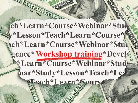 Education concept: torn newspaper with words Workshop Training on Money background, 3d render