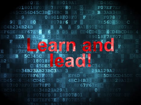 Education concept: pixelated words Learn and Lead! on digital background, 3d render