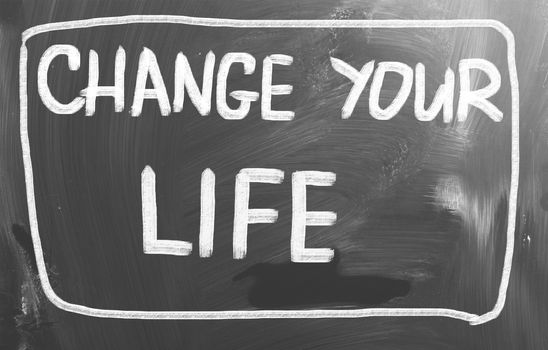 Change Your Life Concept