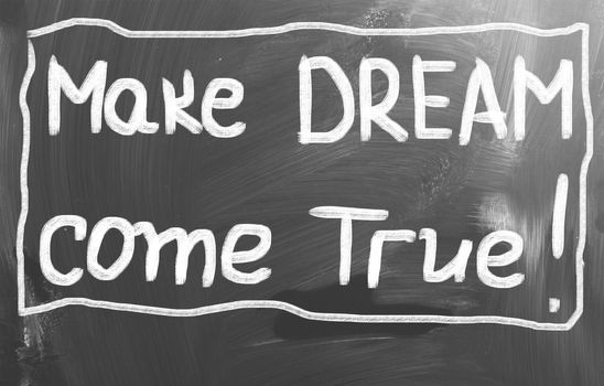 Make Dream Come True Concept