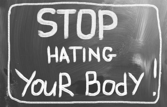 Stop Hating Your Body concept