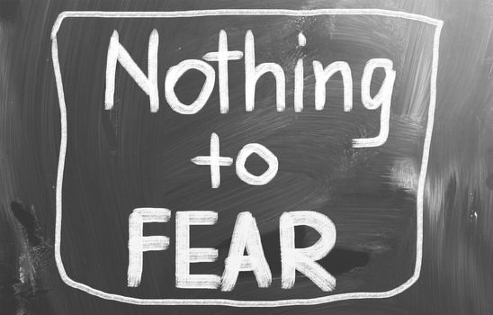 Nothing To Fear Concept