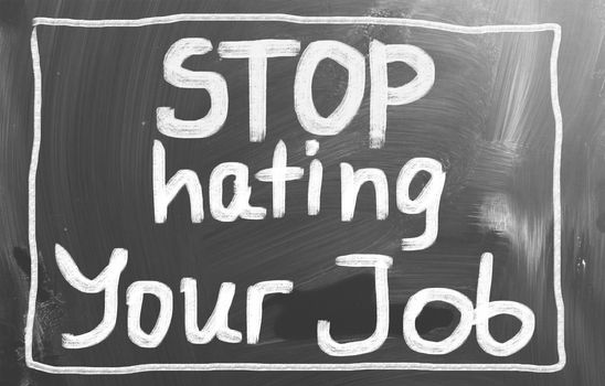 Stop Hating Your Job Concept