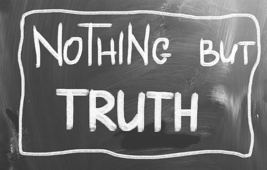 Nothing But Truth Concept