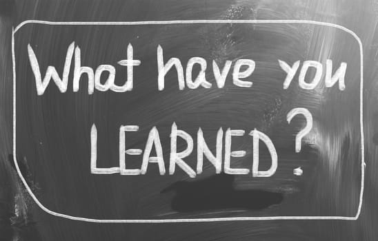 What Have You Learned Concept
