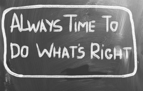 Always Time To Do What's Right Concept