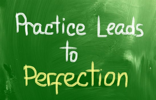 Practice Leads To Perfection Concept
