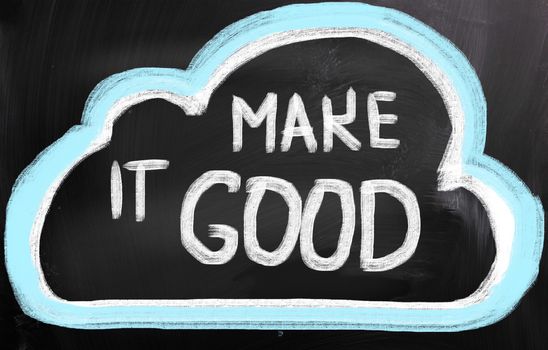 Make It Good Concept