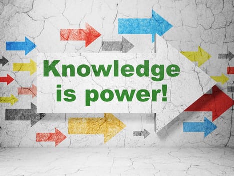 Education concept:  arrow whis Knowledge Is power! on grunge textured concrete wall background, 3d render