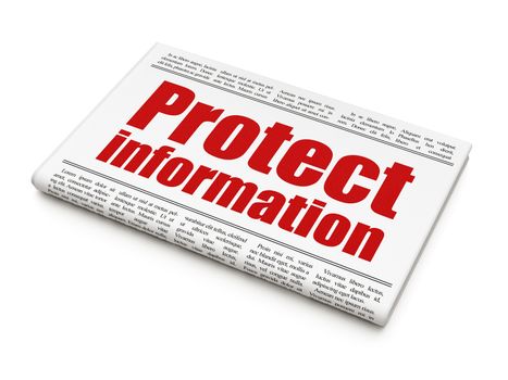 Security news concept: newspaper headline Protect Information on White background, 3d render