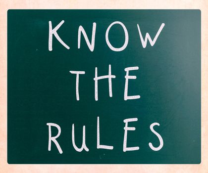 Know the rules - handwritten with white chalk on a blackboard