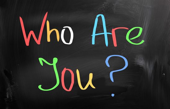 Who Are You Concept