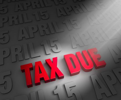 A spotlight illuminates bright, red "TAX DUE" on a dark background of "APRIL 15"s 