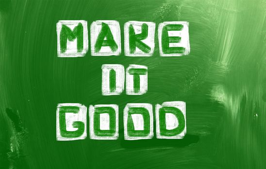 Make It Good Concept
