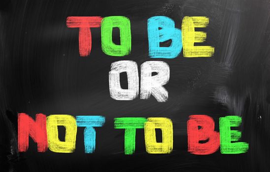 To Be Or Not To Be Concept