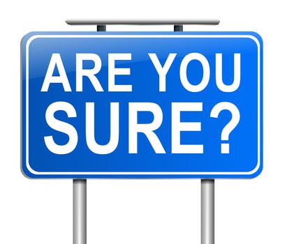 Illustration depicting a sign with an are you sure concept.