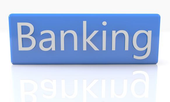 3d render blue box with text Banking on it on white background with reflection