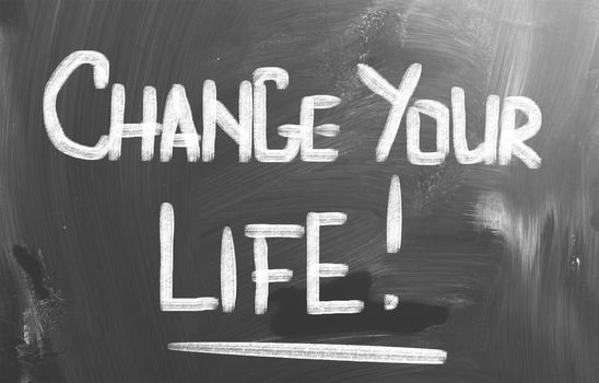 Change Your Life Concept